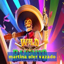 martina olvr vazado